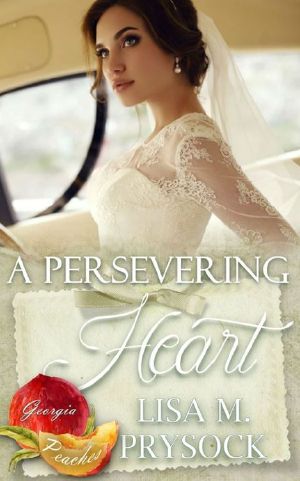 [Georgia Peaches 01] • A Persevering Heart